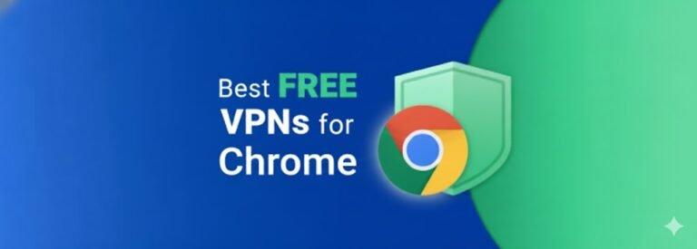Best Free VPN for Chrome Extensions